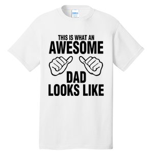 This Is What An Awesome Dad Looks Like Tall T-Shirt