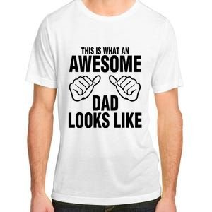 This Is What An Awesome Dad Looks Like Adult ChromaSoft Performance T-Shirt