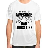 This Is What An Awesome Dad Looks Like Adult ChromaSoft Performance T-Shirt