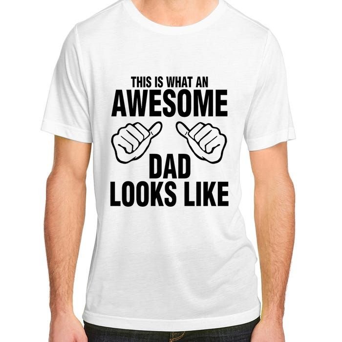 This Is What An Awesome Dad Looks Like Adult ChromaSoft Performance T-Shirt