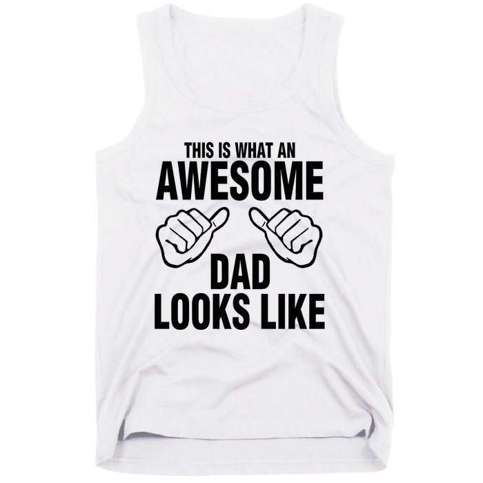 This Is What An Awesome Dad Looks Like Tank Top