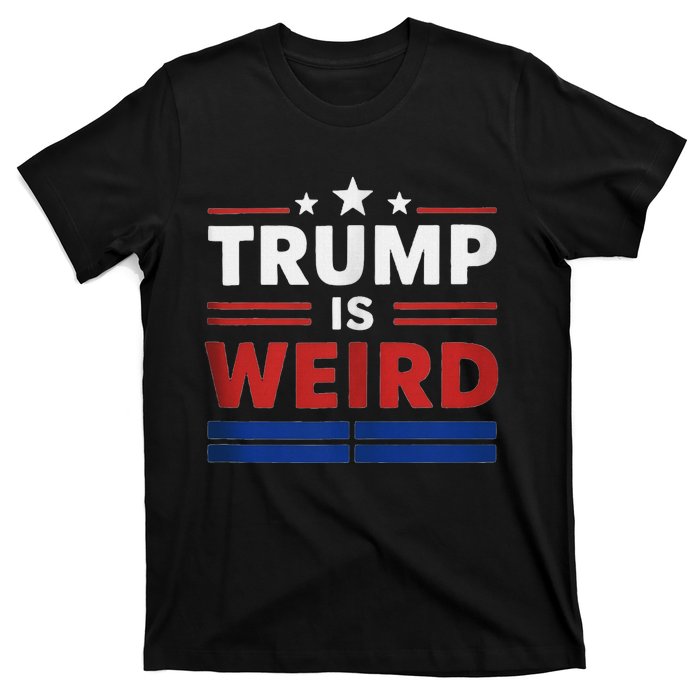 Trump Is Weird Funny Election 2024 T-Shirt