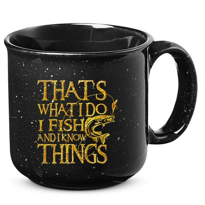 That Is What I Do I Fish And I Know Things 15oz Campfire Ceramic Mug