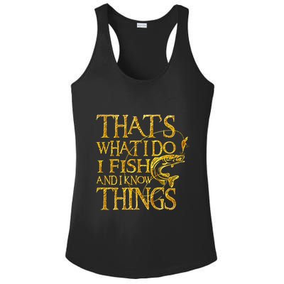 That Is What I Do I Fish And I Know Things Ladies PosiCharge Competitor Racerback Tank
