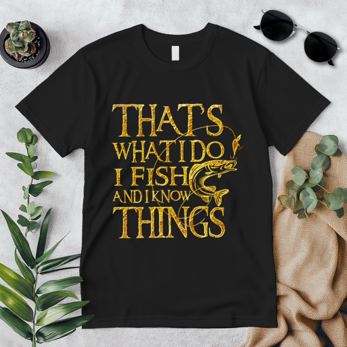 That Is What I Do I Fish And I Know Things Premium T-Shirt