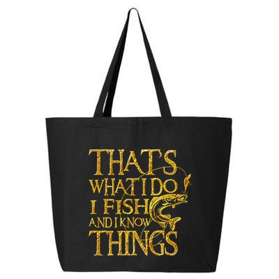 That Is What I Do I Fish And I Know Things 25L Jumbo Tote