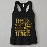 That Is What I Do I Fish And I Know Things Womens Tank Top