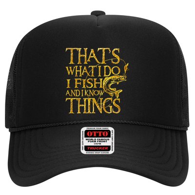 That Is What I Do I Fish And I Know Things Trucker Hat
