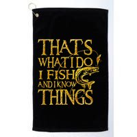 That Is What I Do I Fish And I Know Things Golf Towel