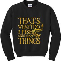 That Is What I Do I Fish And I Know Things Kids Sweatshirt