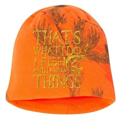 That Is What I Do I Fish And I Know Things Kati - Camo Knit Beanie