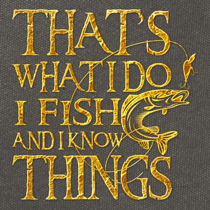 That Is What I Do I Fish And I Know Things Cotton Canvas Backpack