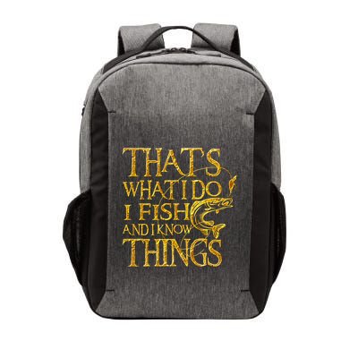 That Is What I Do I Fish And I Know Things Vector Backpack