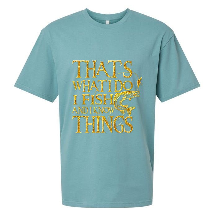 That Is What I Do I Fish And I Know Things Sueded Cloud Jersey T-Shirt