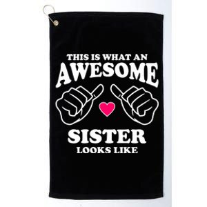 This Is What An Awesome Sister Looks Like Platinum Collection Golf Towel