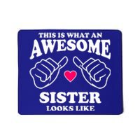 This Is What An Awesome Sister Looks Like Mousepad