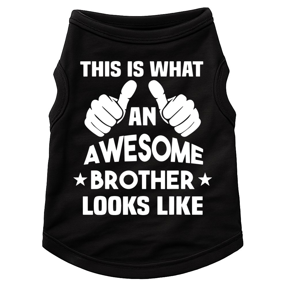 This Is What An Awesome Brother Looks Like Gift Doggie Tank