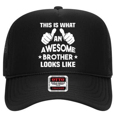 This Is What An Awesome Brother Looks Like Gift High Crown Mesh Back Trucker Hat