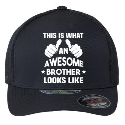 This Is What An Awesome Brother Looks Like Gift Flexfit Unipanel Trucker Cap