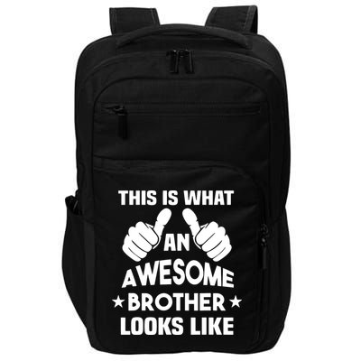This Is What An Awesome Brother Looks Like Gift Impact Tech Backpack