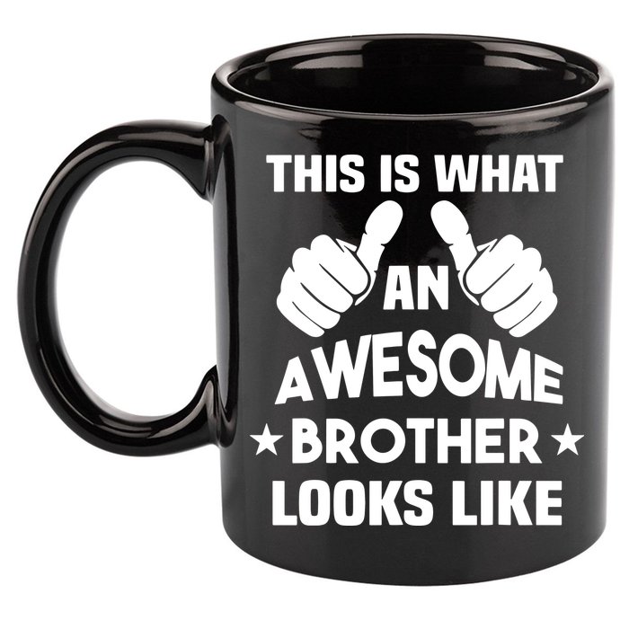 This Is What An Awesome Brother Looks Like Gift 11oz C Handle Ceramic Mug