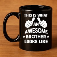 This Is What An Awesome Brother Looks Like Gift 11oz C Handle Ceramic Mug
