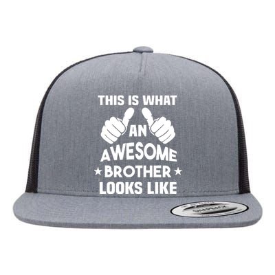 This Is What An Awesome Brother Looks Like Gift Flat Bill Trucker Hat