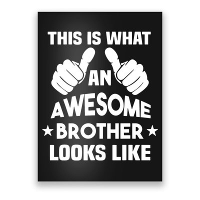 This Is What An Awesome Brother Looks Like Gift Poster