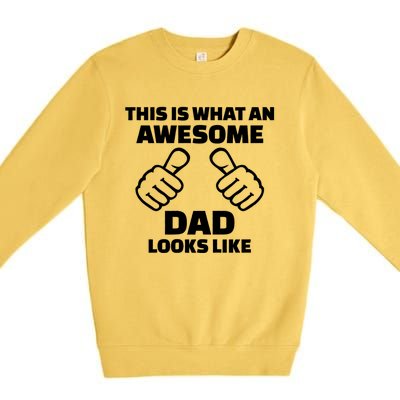 This Is What An Awesome Dad Looks Like Premium Crewneck Sweatshirt