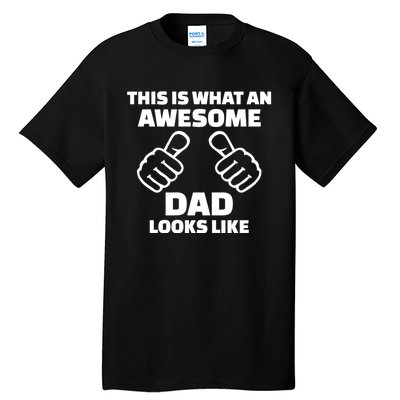 This Is What An Awesome Dad Looks Like Tall T-Shirt