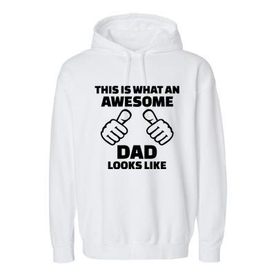 This Is What An Awesome Dad Looks Like Garment-Dyed Fleece Hoodie