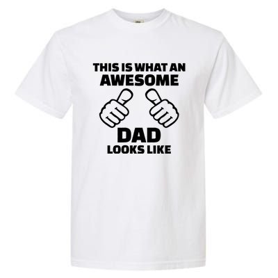 This Is What An Awesome Dad Looks Like Garment-Dyed Heavyweight T-Shirt