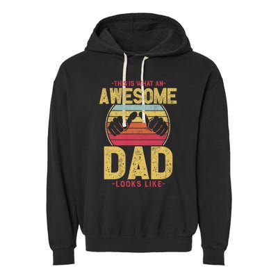 This Is What An Awesome Dad Looks Like Garment-Dyed Fleece Hoodie