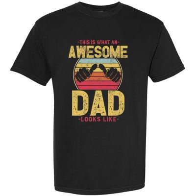 This Is What An Awesome Dad Looks Like Garment-Dyed Heavyweight T-Shirt