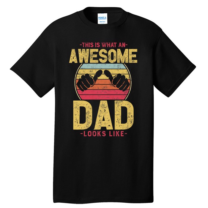 This Is What An Awesome Dad Looks Like Tall T-Shirt