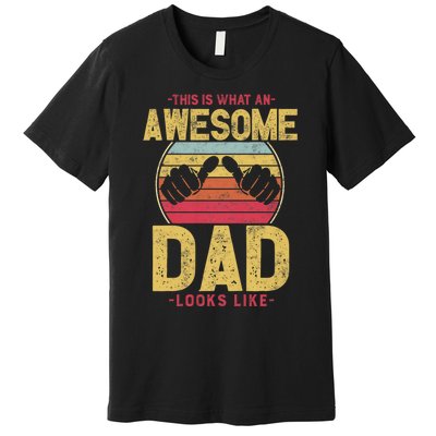 This Is What An Awesome Dad Looks Like Premium T-Shirt