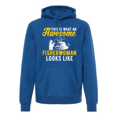 This Is What An Awesome Fisher Looks Like Fishing Mom Gift Premium Hoodie