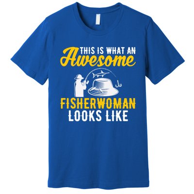 This Is What An Awesome Fisher Looks Like Fishing Mom Gift Premium T-Shirt