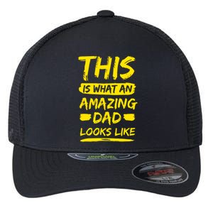 This Is What An Amazing Dad Looks Like Happy Father Day Gift Flexfit Unipanel Trucker Cap