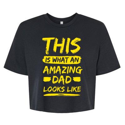 This Is What An Amazing Dad Looks Like Happy Father Day Gift Bella+Canvas Jersey Crop Tee