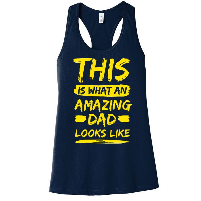 This Is What An Amazing Dad Looks Like Happy Father Day Gift Women's Racerback Tank