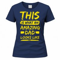 This Is What An Amazing Dad Looks Like Happy Father Day Gift Women's T-Shirt