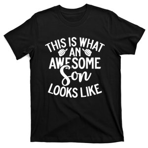 This Is What An Awesome Son Looks Like Son T-Shirt