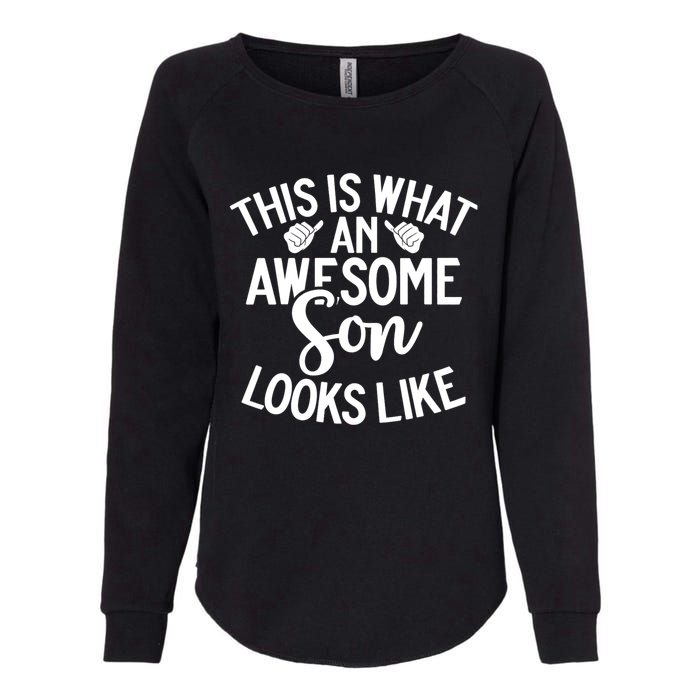 This Is What An Awesome Son Looks Like Son Womens California Wash Sweatshirt