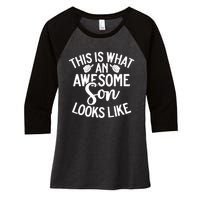 This Is What An Awesome Son Looks Like Son Women's Tri-Blend 3/4-Sleeve Raglan Shirt