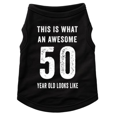 This Is What An Awesome 50 Year Old Looks Like Birthday Doggie Tank