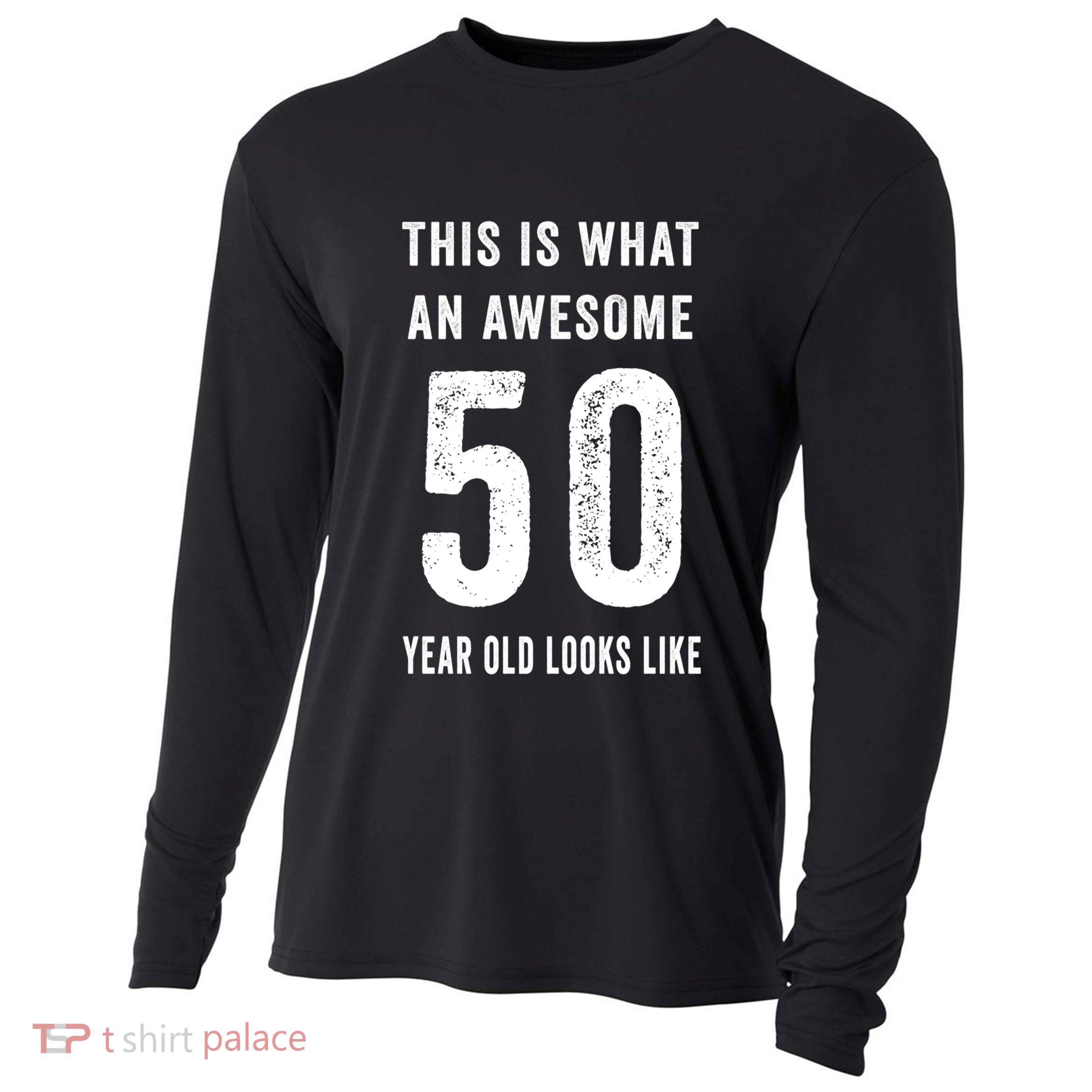 This Is What An Awesome 50 Year Old Looks Like Birthday Cooling Performance Long Sleeve Crew