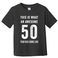 This Is What An Awesome 50 Year Old Looks Like Birthday Toddler T-Shirt