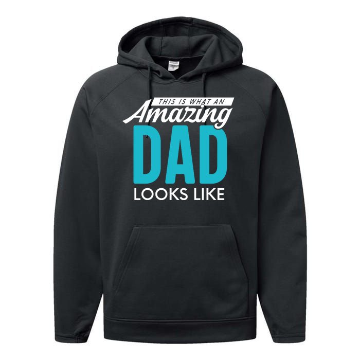 This Is What An Amazing Dad Looks Like Performance Fleece Hoodie