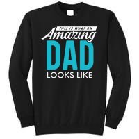 This Is What An Amazing Dad Looks Like Tall Sweatshirt